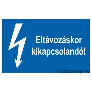 ELTÁVOZÁSKOR KIKAPCSOLANDÓ (245X160 MM TÁBLA)