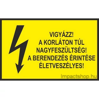 VIGYÁZZ A KORLÁTON TÚL NAGYFESZÜLTSÉG A BERENDEZÉS ÉRINTÉSE ÉLETVESZÉLYES (100X60 MM MATRICA)