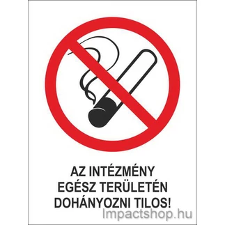 AZ INTÉZMÉNY EGÉSZ TERÜLETÉN DOHÁNYOZNI TILOS (160X250 MM MATRICA) (KIÁRUSÍTÁS)