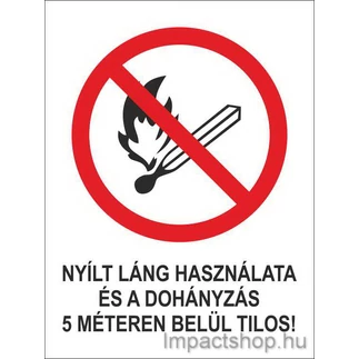 NYÍLT LÁNG HASZNÁLATA ÉS A DOHÁNYZÁS 5M-EN BELÜL TILOS (160X250 MM TÁBLA)