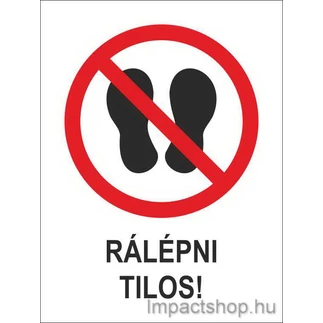RÁLÉPNI TILOS (160X250 MM TÁBLA)