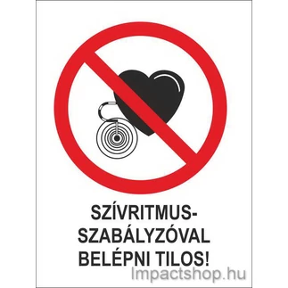 SZÍVRITMUSSZABÁLYZÓVAL BELÉPNI TILOS (160X250 MM MATRICA)