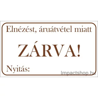 ELNÉZÉST ÁRUÁTVÉTEL MIATT ZÁRVA (245X140 MM TÁBLA)
