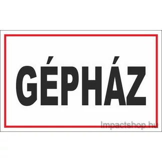 GÉPHÁZ (160X100 MM TÁBLA)