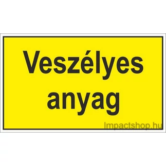 VESZÉLYES ANYAG  (245X175 MM TÁBLA)