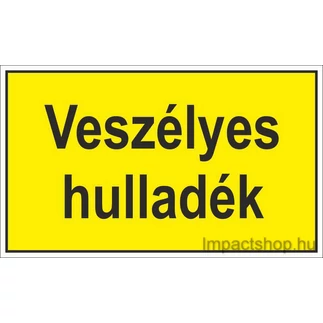 VESZÉLYES HULLADÉK (245X175 MM TÁBLA)