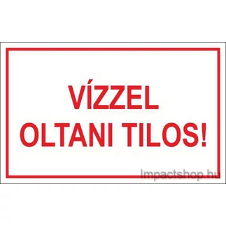 VÍZZEL OLTANI TILOS (100X60 MM MATRICA)