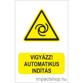 VIGYÁZZ AUTOMATIKUS INDÍTÁS (160X250 MM TÁBLA)