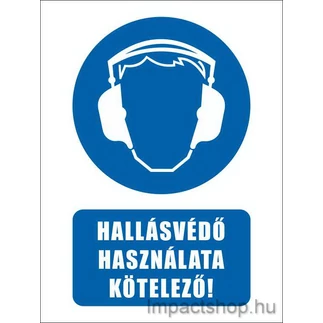 HALLÁSVÉDŐ HASZNÁLATA KÖTELEZŐ (160X250 MM TÁBLA)