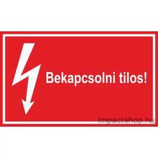 BEKAPCSOLNI TILOS (200X100 MM MATRICA)