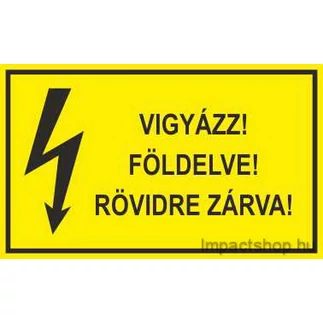 VIGYÁZZ FÖLDELVE RÖVIDRE ZÁRVA (200X100 MM MATRICA) VIGYÁZZ FÖLDELVE RÖVIDRE ZÁRVA (200X100 MM MATRICA)
