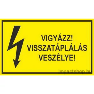 VIGYÁZZ VISSZATÁPLÁLÁS VESZÉLYE (200X100 MM MATRICA)