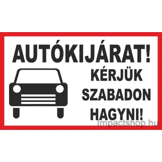 AUTÓKIJÁRAT KÉREM SZABADON HAGYNI (400X250 MM MATRICA)