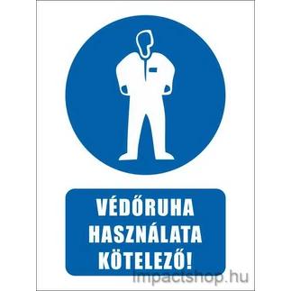 VÉDŐRUHA HASZNÁLATA KÖTELEZŐ (160X250 MM TÁBLA)