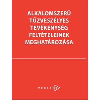 ALKALOMSZERŰ TŰZVESZÉLYES TEVÉKENYSÉG FELTÉTELEINEK MEGHATÁROZÁSA