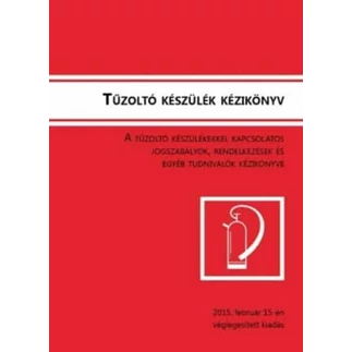 TŰZOLTÓ KÉSZÜLÉK KÉZIKÖNYV
