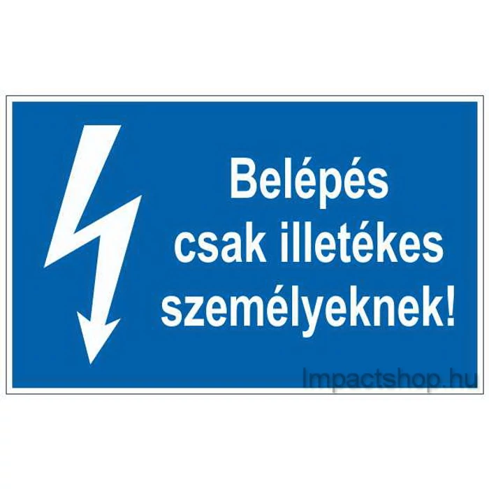 BELÉPÉS CSAK ILLETÉKES SZEMÉLYEKNEK (245X160 MM MATRICA)