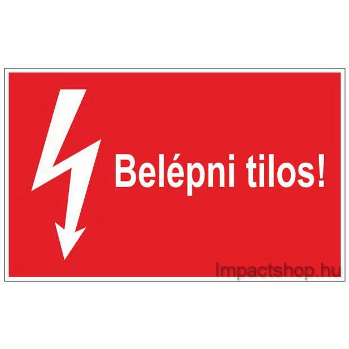 BELÉPNI TILOS (245X160 MM TÁBLA)