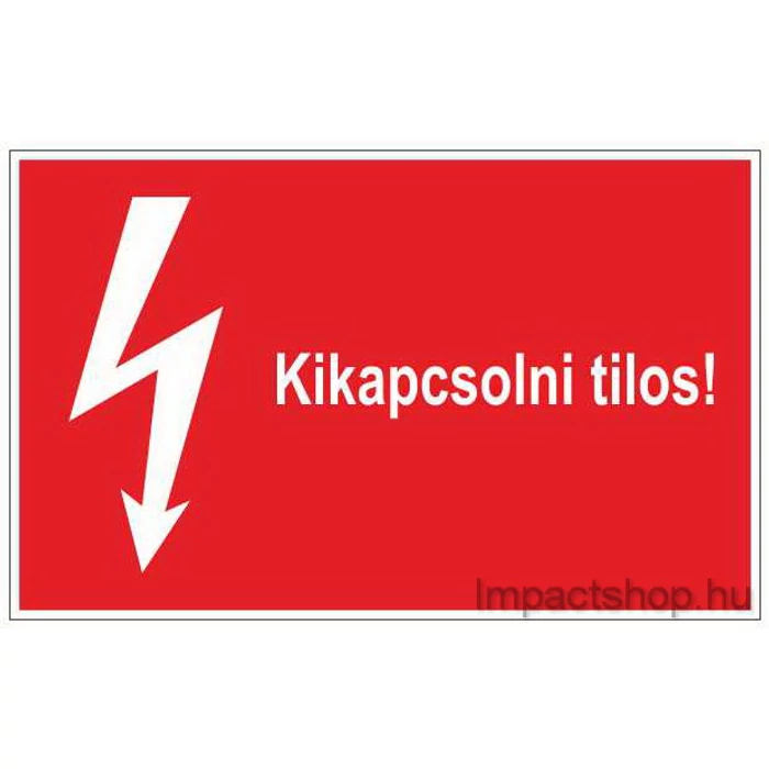 KIKAPCSOLNI TILOS (245X160 MM TÁBLA)