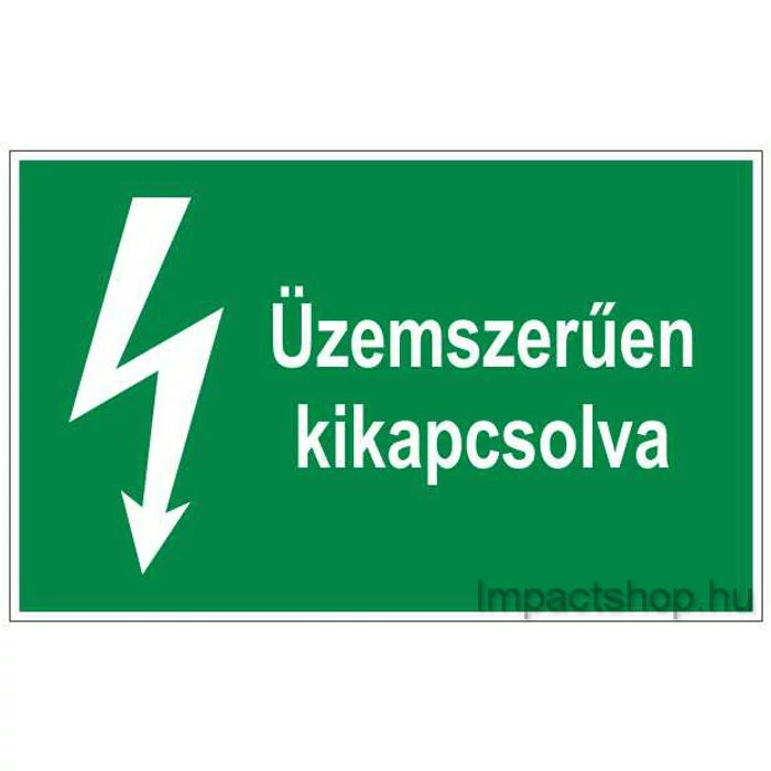 ÜZEMSZERŰEN KIKAPCSOLVA (245X160 MM TÁBLA)