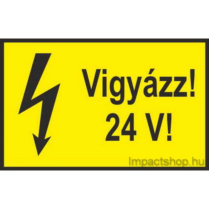 VIGYÁZZ 24V (245X160 MM TÁBLA)