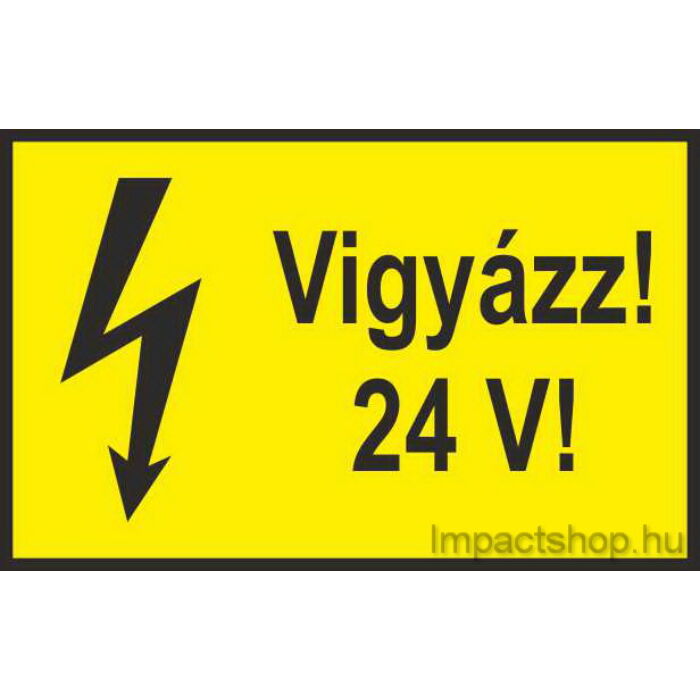 VIGYÁZZ 24V (245X160 MM TÁBLA)