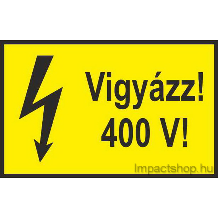 VIGYÁZZ 400V (245X160 MM TÁBLA)