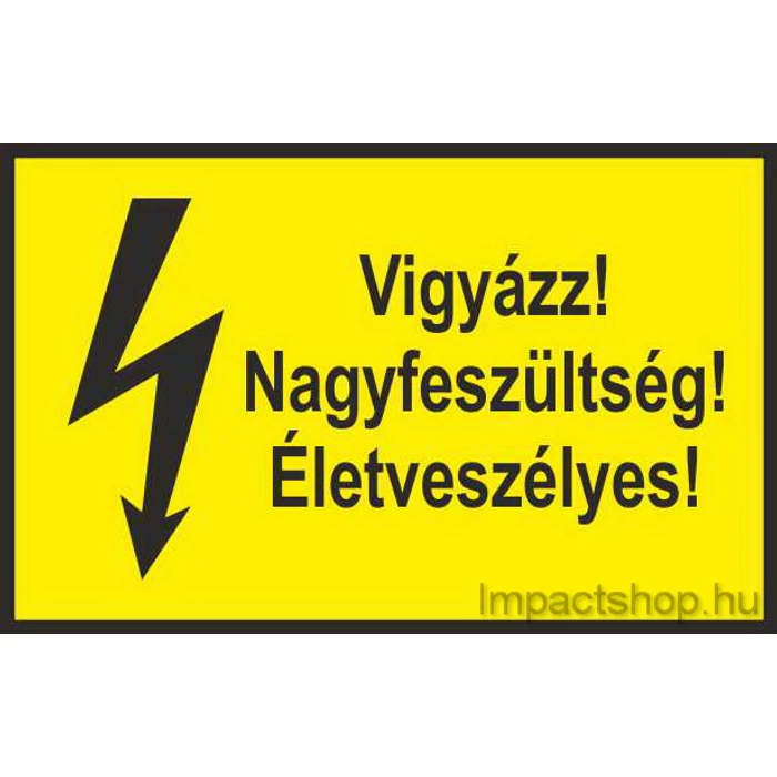 VIGYÁZZ NAGYFESZÜLTSÉG ÉLETVESZÉLYES (160X245 MM MATRICA)