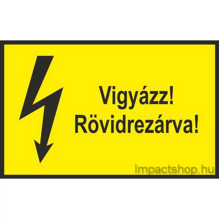 VIGYÁZZ RÖVIDREZÁRVA (160X245 MM MATRICA)