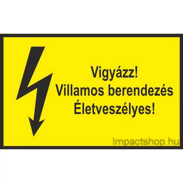 VIGYÁZZ VILLAMOS BERENDEZÉS ÉLETVESZÉLYES (245X160 MM TÁBLA)