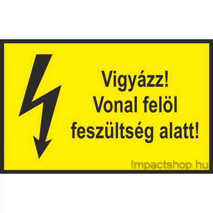 VIGYÁZZ VONAL FELŐL FESZÜLTSÉG ALATT (160X245 MM MATRICA)