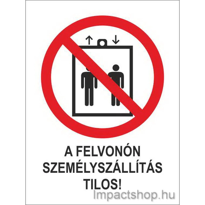 A FELVONÓN SZEMÉLYSZÁLLÍTÁS TILOS (160X250 MM TÁBLA)