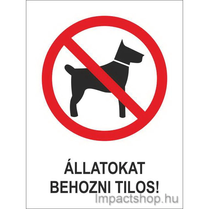 ÁLLATOKAT BEHOZNI TILOS (160X250 MM TÁBLA)