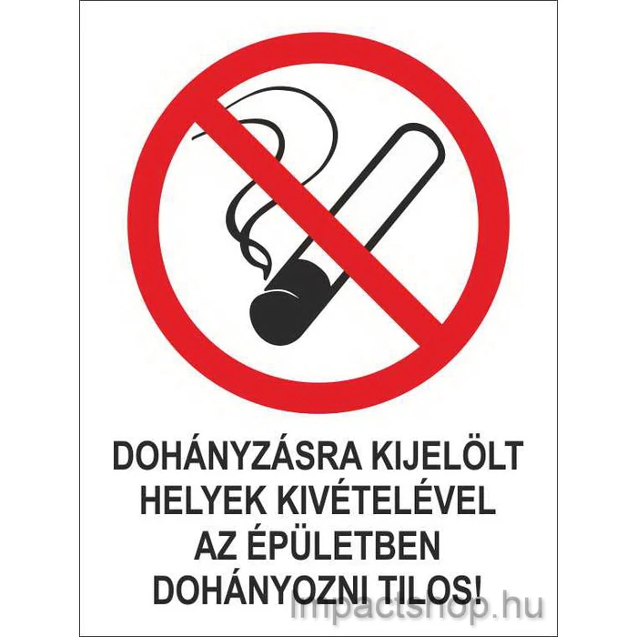 DOHÁNYZÁSRA KIJELÖLT HELYEK KIVÉTELÉVEL AZ ÉPÜLETBEN DOHÁNYOZNI TILOS (160X250 MM MATRICA)