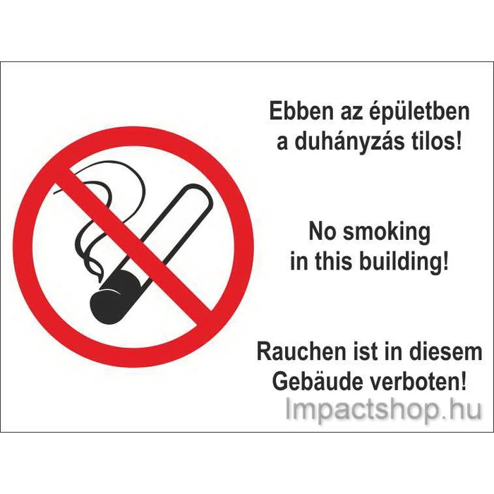 EBBEN AZ ÉPÜLETBEN TILOS A DOHÁNYZÁS (250X160 MM TÁBLA)