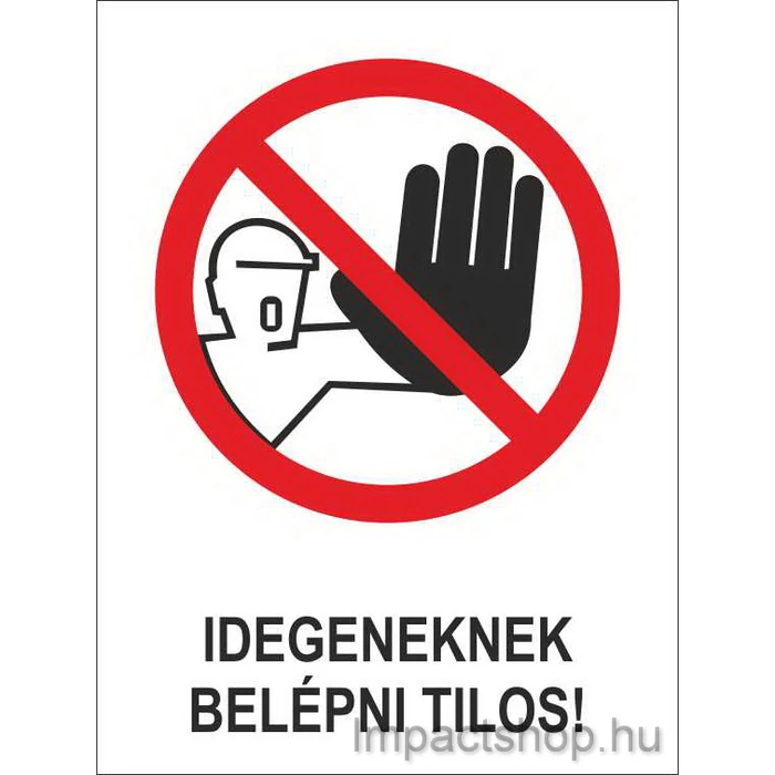IDEGENEKNEK BELÉPNI TILOS (160X250 MM TÁBLA)