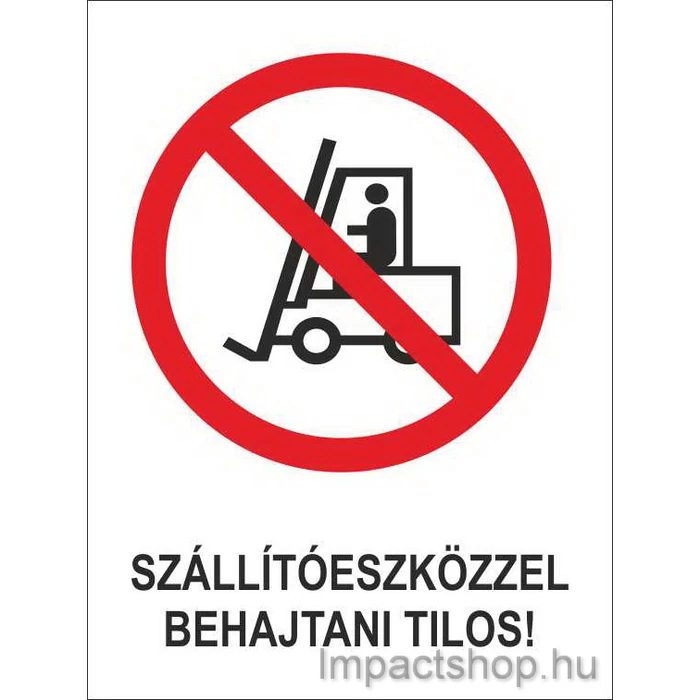 SZÁLLÍTÓESZKÖZZEL BEHAJTANI TILOS (160X250 MM TÁBLA)