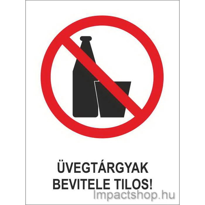 ÜVEGTÁRGYAK BEVITELE TILOS (160X250 MM MATRICA)
