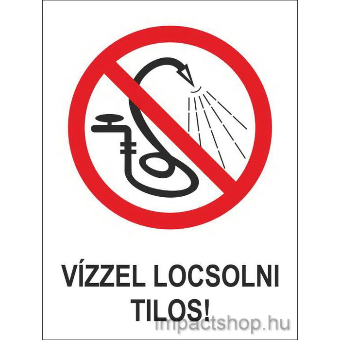 VÍZZEL LOCSOLNI TILOS (160X250 MM MATRICA)