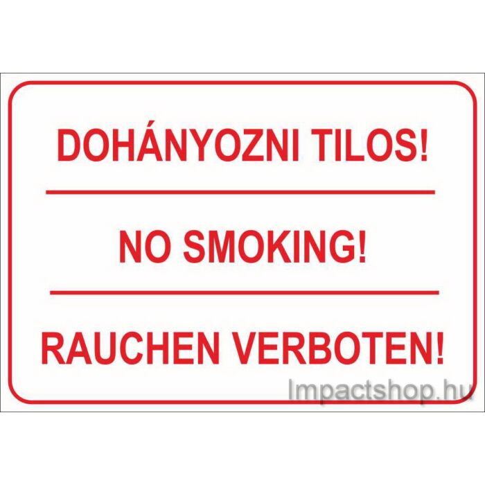 DOHÁNYOZNI TILOS NO SMOKING RAUCHEN VERBOTEN (245X175 MM MATRICA)