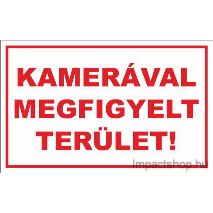 KAMERÁVAL MEGFIGYELT TERÜLET (160X100 MM TÁBLA)