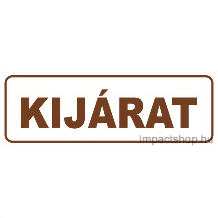 KIJÁRAT (200X70 MM MATRICA)