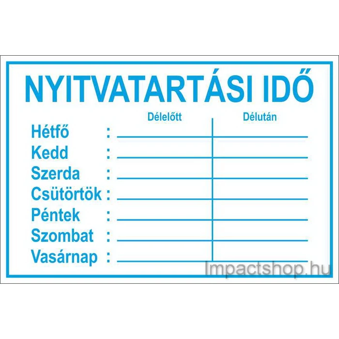 NYITVATARTÁSI IDŐ (230X155 MM MATRICA)