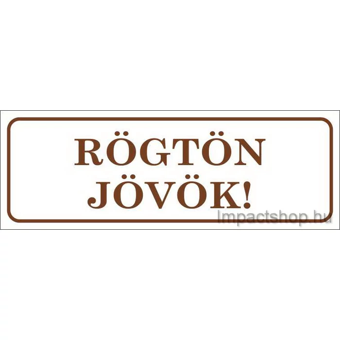 RÖGTÖN JÖVÖK (245X160 MM TÁBLA)
