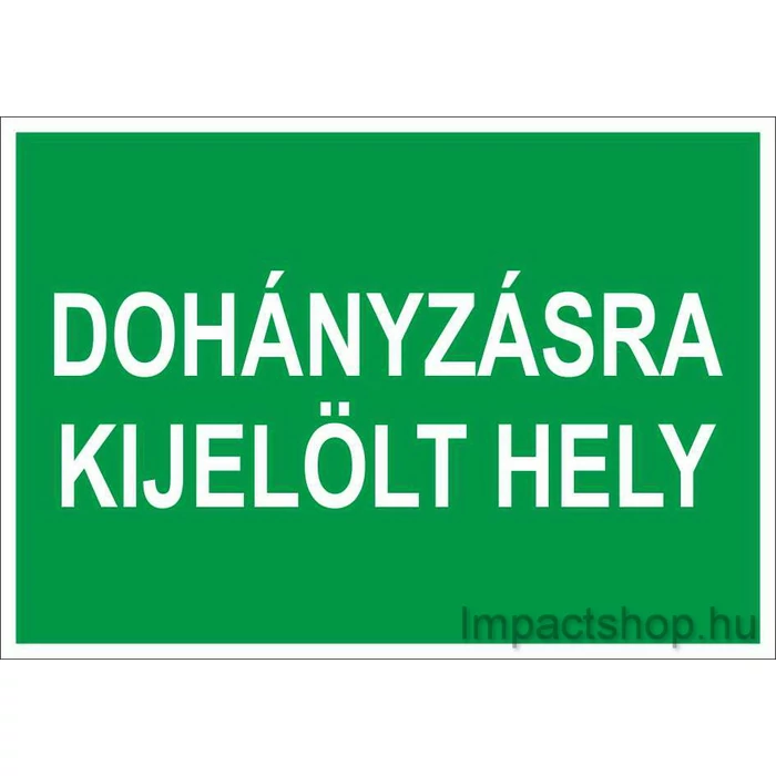 DOHÁNYZÁSRA KIJELÖLT HELY (250X160 MM TÁBLA)