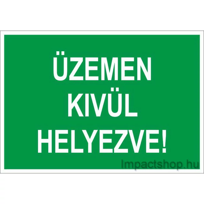 ÜZEMEN KÍVÜL HELYEZVE (250X160 MM MATRICA)
