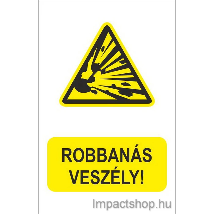 ROBBANÁSVESZÉLY (160X250 MM TÁBLA)