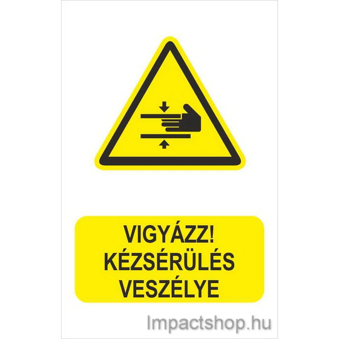 VIGYÁZZ KÉZSÉRÜLÉS VESZÉLYE (160X250 MM TÁBLA)