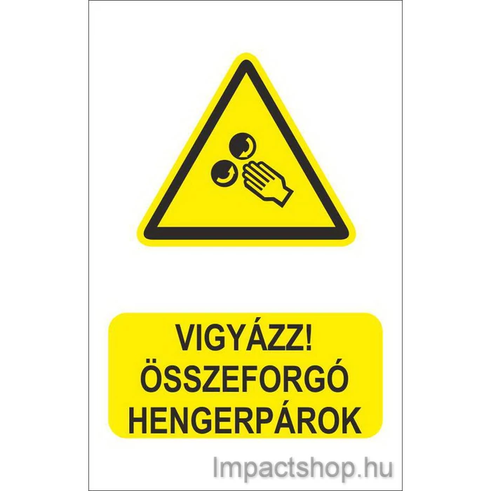 VIGYÁZZ ÖSSZEFORGÓ HENGERPÁROK (160X250 MM TÁBLA)