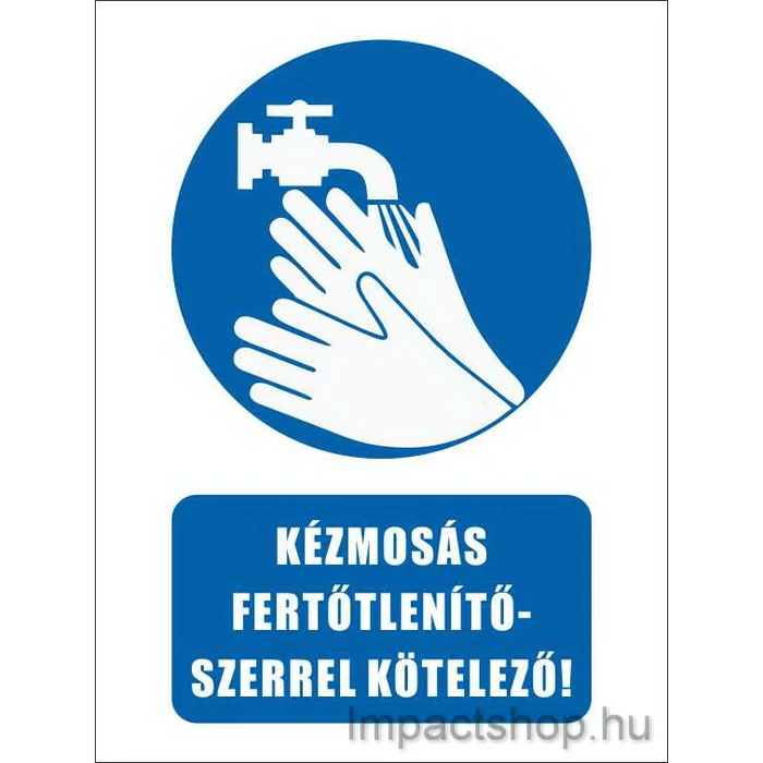 KÉZMOSÁS FERTŐTLENÍTŐSZERREL KÖTELEZŐ (160X250 MM MATRICA)